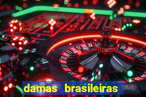 damas brasileiras jogar online